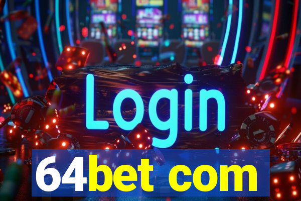 64bet com